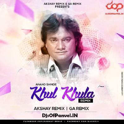 Khul Khula – Akshay Remix & GA Remix